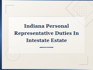 Indiana Personal Representative Duties in Intestate Estates