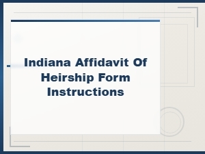 Indiana Affidavit of Heirship Form Instructions