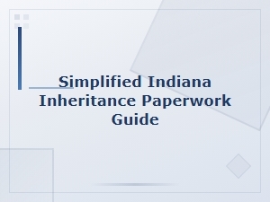 Simplified Guide to Indiana Small Estate Affidavits
